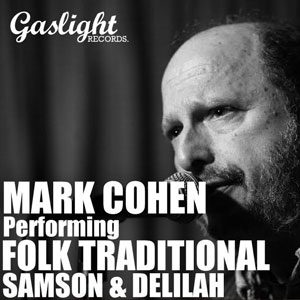 Folk singer Mark Cohen covers 'Samson & Delilah (If I Had My Way)'