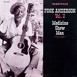 Pink Anderson - Vol.2 Medicine Show Man