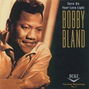 Bobby 'Blue' Bland - Turn On Your Love Light