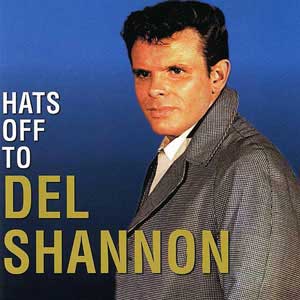 Del Shannon - Hats Off To