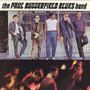 'Play this record loud.' - The Paul Butterfield Blues Band debut